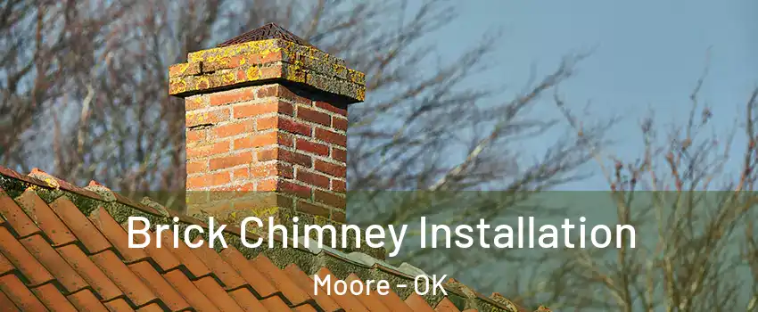 Brick Chimney Installation Moore - OK