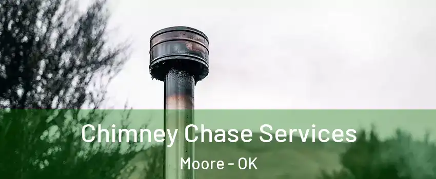  Chimney Chase Services Moore - OK