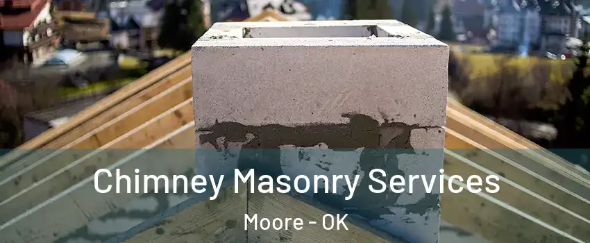  Chimney Masonry Services Moore - OK