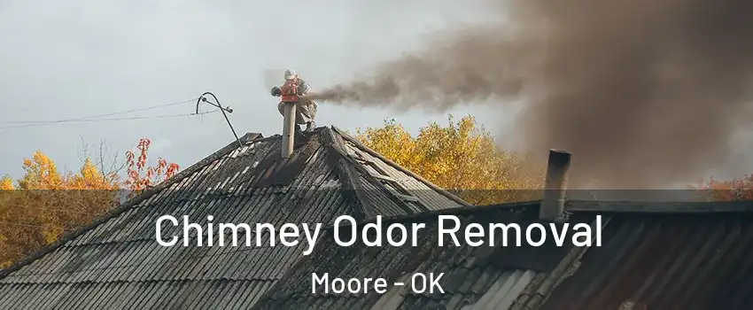  Chimney Odor Removal Moore - OK