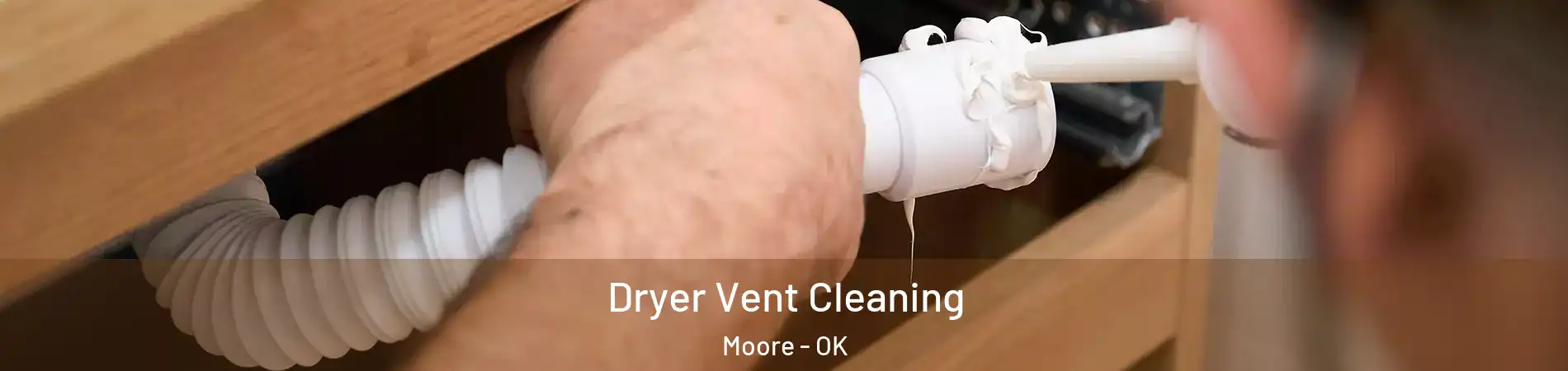  Dryer Vent Cleaning Moore - OK