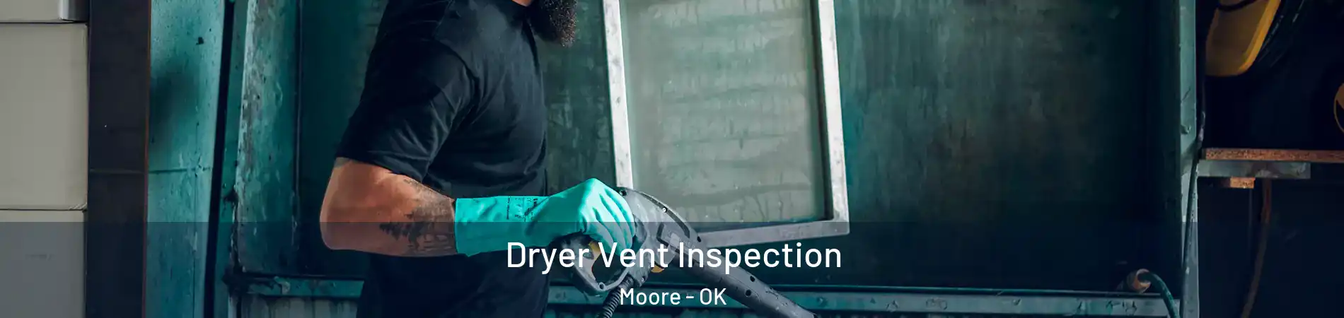  Dryer Vent Inspection Moore - OK