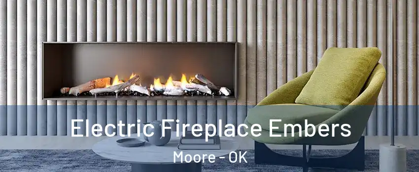  Electric Fireplace Embers Moore - OK