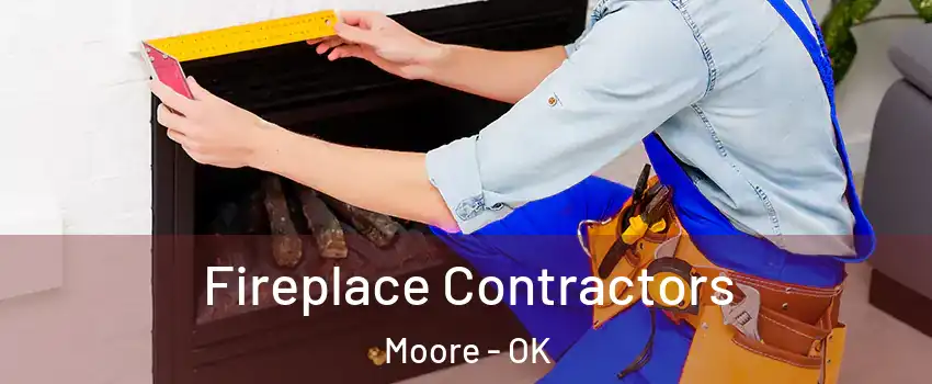  Fireplace Contractors Moore - OK