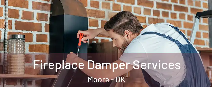  Fireplace Damper Services Moore - OK