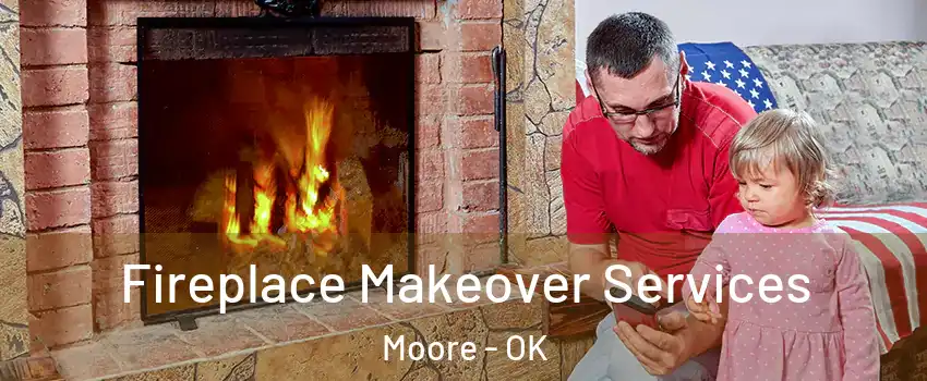  Fireplace Makeover Services Moore - OK
