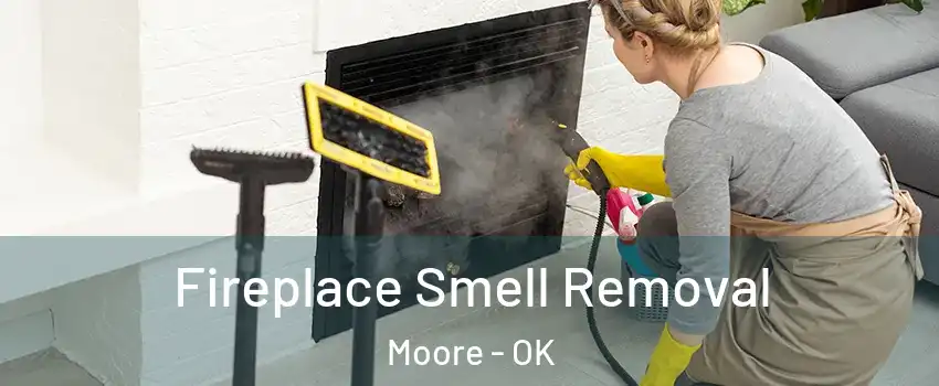 Fireplace Smell Removal Moore - OK