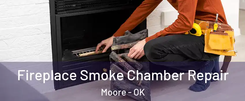  Fireplace Smoke Chamber Repair Moore - OK