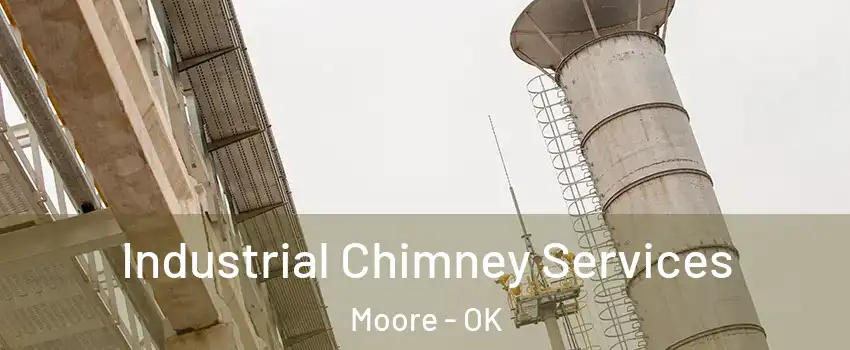  Industrial Chimney Services Moore - OK