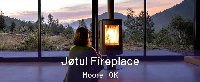  Jøtul Fireplace Moore - OK