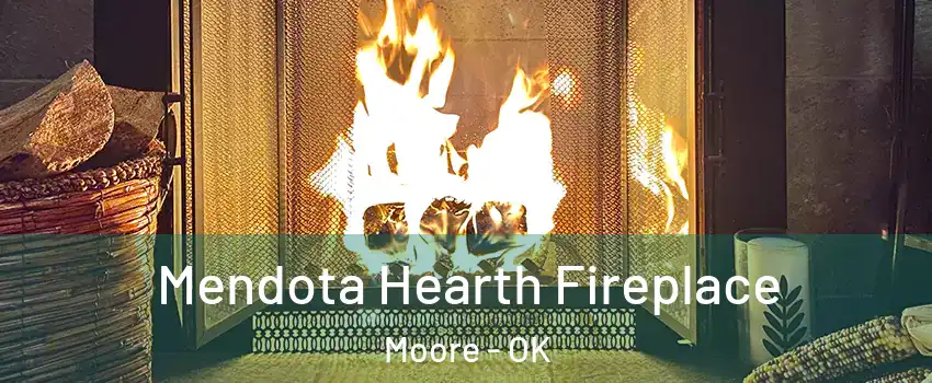  Mendota Hearth Fireplace Moore - OK
