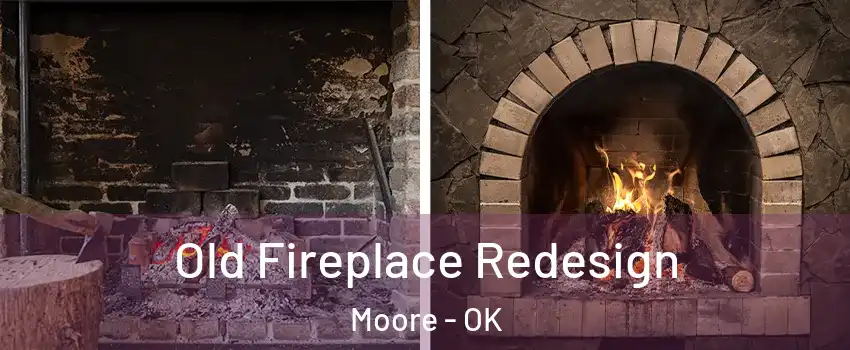  Old Fireplace Redesign Moore - OK