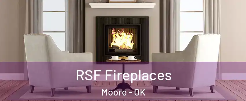  RSF Fireplaces Moore - OK